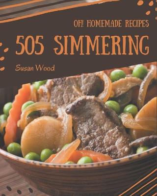 Book cover for Oh! 505 Homemade Simmering Recipes