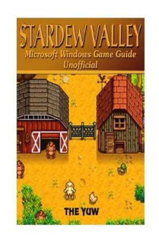 Cover of Stardew Valley Microsoft Windows Game Guide Unofficial