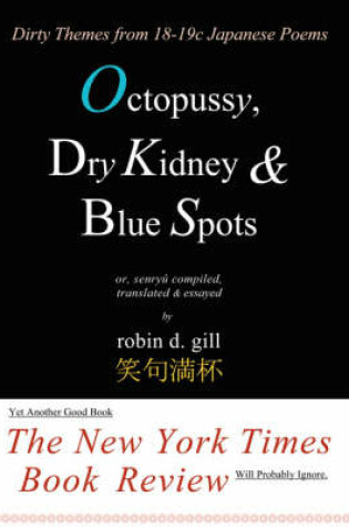 Cover of Octopussy, Dry Kidney & Blue Spots - Dirty Themes from 18-19c Japanese Poems