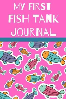 Book cover for My First Fish Tank Journal