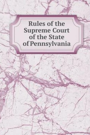 Cover of Rules of the Supreme Court of the State of Pennsylvania