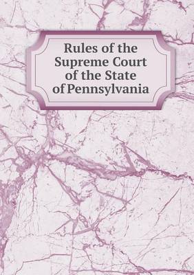 Book cover for Rules of the Supreme Court of the State of Pennsylvania