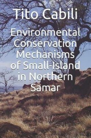 Cover of Environmental Conservation Mechanisms of Small-Island in Northern Samar