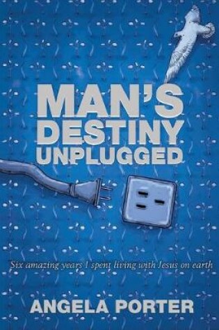 Cover of Man's Destiny Unplugged