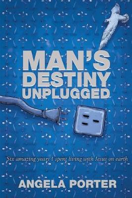 Book cover for Man's Destiny Unplugged