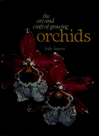 Cover of The Art and Craft of Growing Orchids