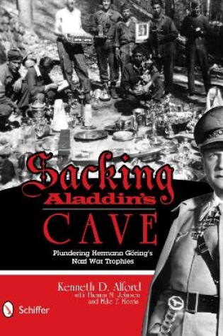 Cover of Sacking Aladdin's Cave: Plundering Goring's Nazi War Trhies