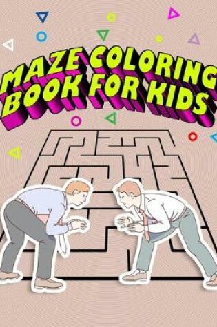 Cover of MAZE COLORING Book For Kids