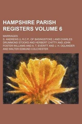 Cover of Hampshire Parish Registers Volume 6; Marriages