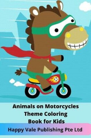 Cover of Animals on Motorcycles Theme Coloring Book for Kids
