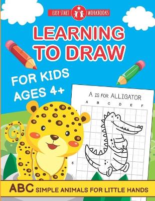 Book cover for Learning To Draw For Kids Ages 4+.