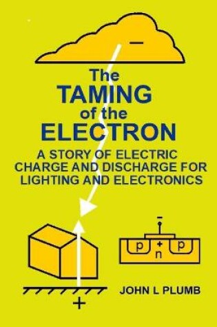 Cover of The Taming of the Electron