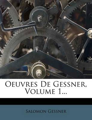 Book cover for Oeuvres de Gessner, Volume 1...