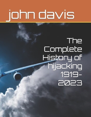 Book cover for The Complete History of hijacking 1919-2023