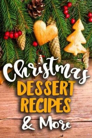 Cover of Christmas Dessert Recipes & More