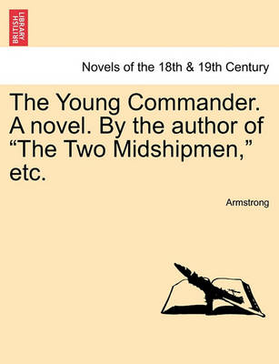 Book cover for The Young Commander. a Novel. by the Author of the Two Midshipmen, Etc.