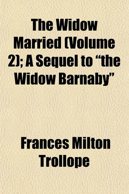 Book cover for The Widow Married (Volume 2); A Sequel to the Widow Barnaby