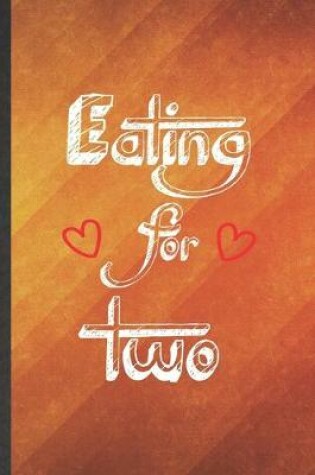 Cover of Eating for Two