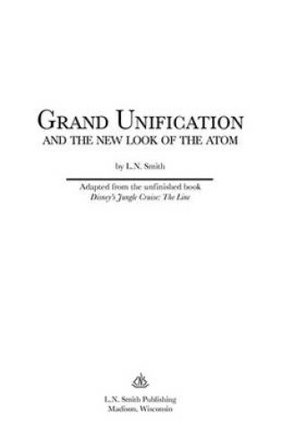 Cover of Grand Unification and The New Look of the Atom