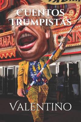 Book cover for Cuentos Trumpistas