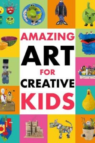 Cover of Amazing Art for Creative Kids