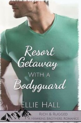 Cover of Resort Getaway with a Bodyguard