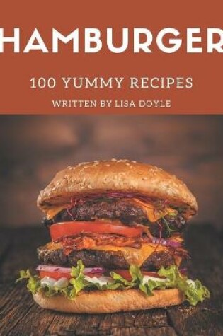 Cover of 100 Yummy Hamburger Recipes
