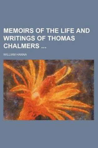 Cover of Memoirs of the Life and Writings of Thomas Chalmers (Volume 4)