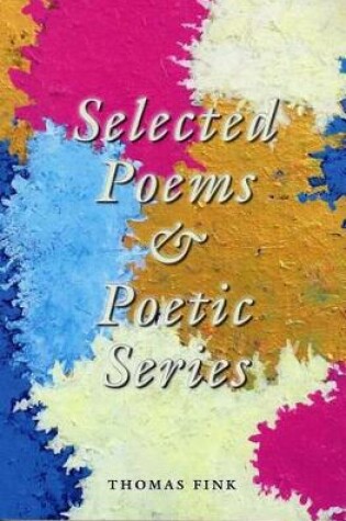 Cover of Selected Poems & Poetic Series