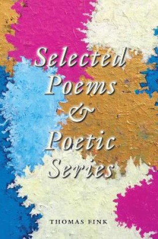 Cover of Selected Poems & Poetic Series