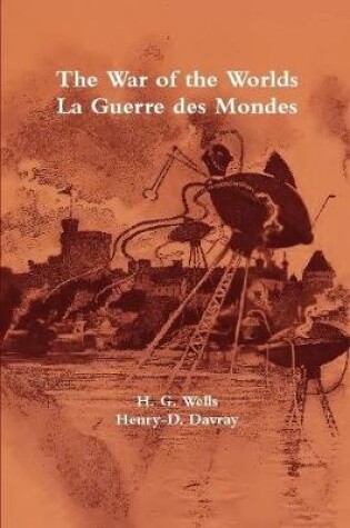 Cover of The War of the Worlds / La Guerre des Mondes