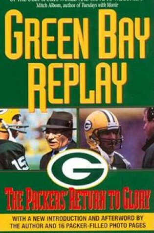 Cover of Green Bay Replay: the Packers' Return to Glory