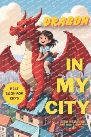 Cover of Dragon in My City, Story Book kids 3-7 ages