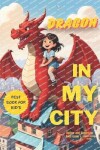 Book cover for Dragon in My City, Story Book kids 3-7 ages