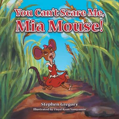 Book cover for You Can't Scare Me, Mia Mouse!