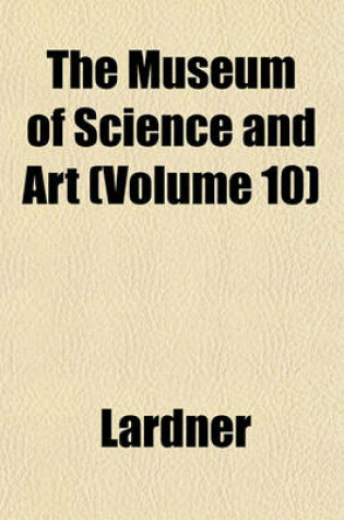 Cover of The Museum of Science and Art (Volume 10)