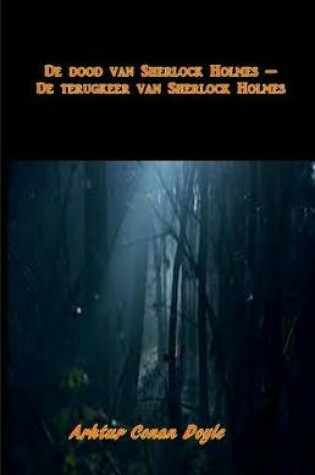 Cover of de Dood Van Sherlock Holmes - de Terugkeer Van Sherlock Holmes