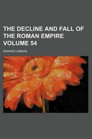 Cover of The Decline and Fall of the Roman Empire Volume 54