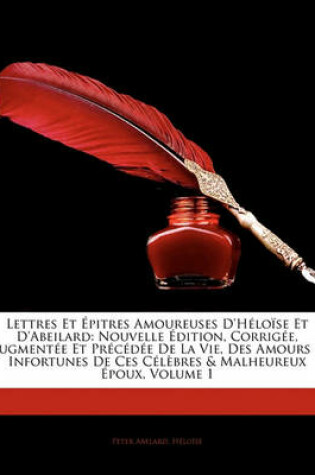 Cover of Lettres Et Epitres Amoureuses D'Heloise Et D'Abeilard