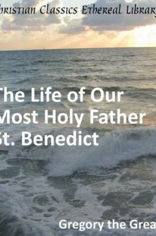 Cover of Life of Our Most Holy Father St. Benedict