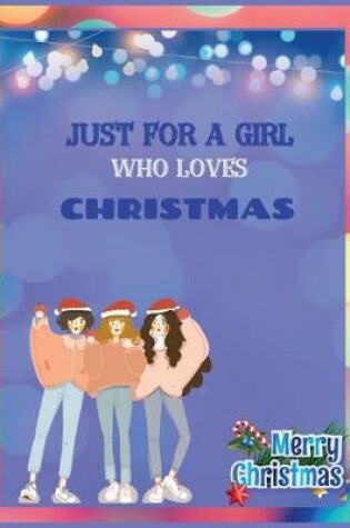 Cover of JuSt FoR A GiRl WhO LoVeS ChRiStMaS