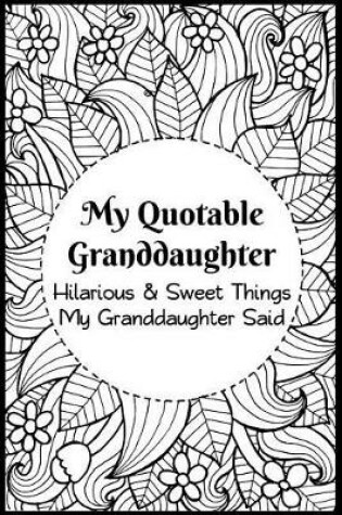 Cover of My Quotable Granddaughter