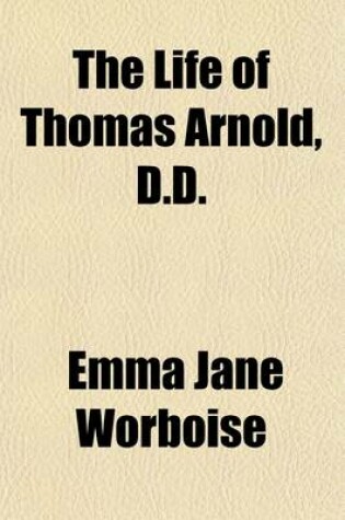 Cover of The Life of Thomas Arnold (Volume 4)