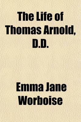 Book cover for The Life of Thomas Arnold (Volume 4)