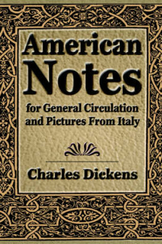 Cover of American Notes for General Circulation and Pictures From Italy - 1913