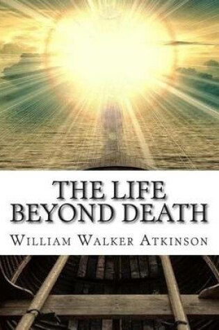 Cover of The Life Beyond Death