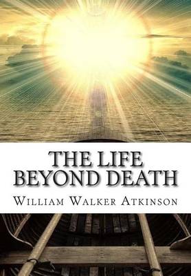 Book cover for The Life Beyond Death