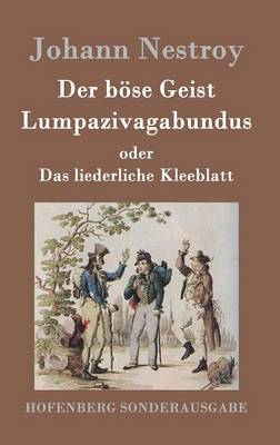 Book cover for Der böse Geist Lumpazivagabundus oder Das liederliche Kleeblatt
