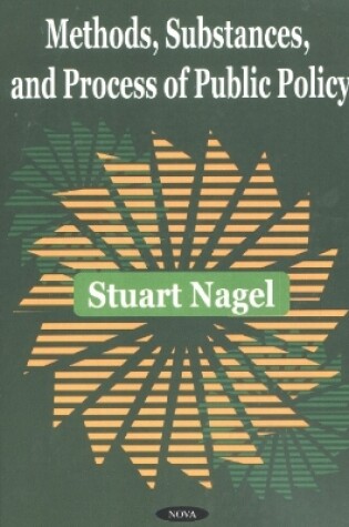 Cover of Methods, Substances & Process of Public Policy