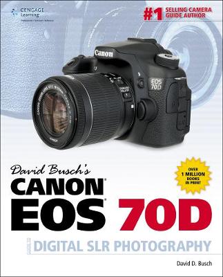 Book cover for David Busch's Canon EOS 70D Guide to Digital SLR Photography